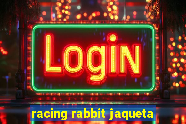 racing rabbit jaqueta